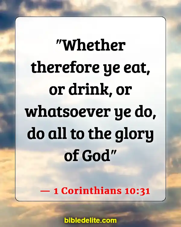 Bible Verses About Going To Church For The Wrong Reasons (1 Corinthians 10:31)