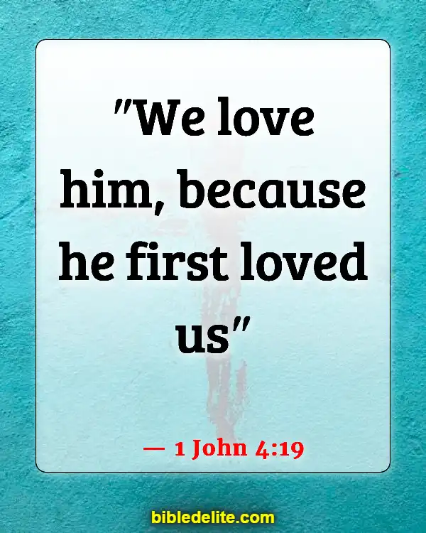 Bible Verses About Spreading God's Love (1 John 4:19)
