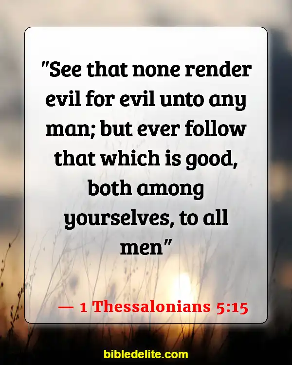 Bible Verses About Standing Up For What Is Right (1 Thessalonians 5:15)