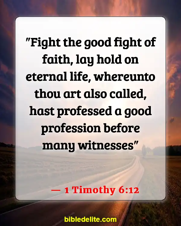 Bible Verses About Standing Up For What Is Right (1 Timothy 6:12)