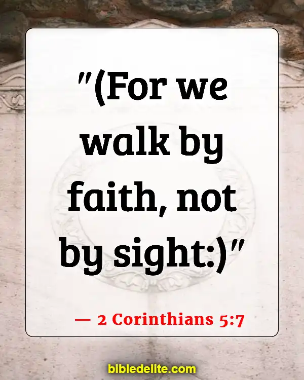 Bible Verses When You Need Encouragement (2 Corinthians 5:7)