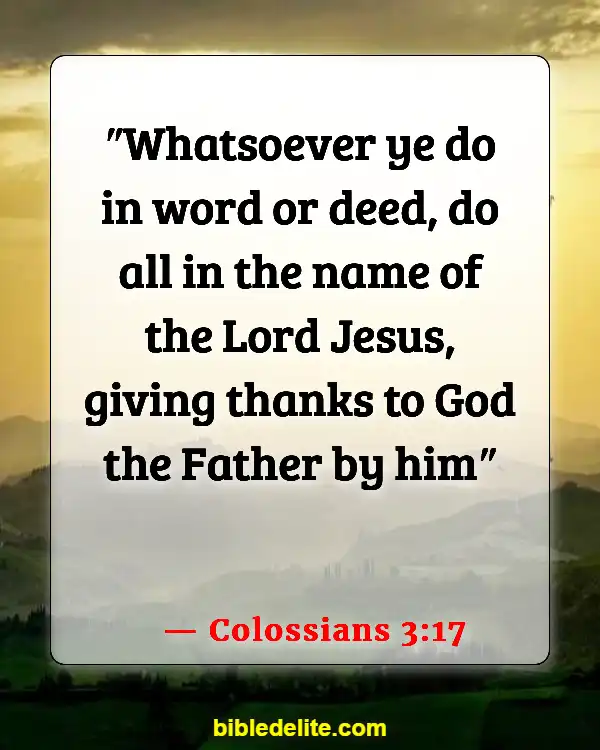 Bible Verses About Standing Up For What Is Right (Colossians 3:17)