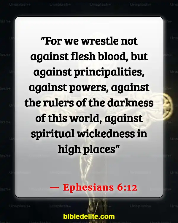 Bible Verses To Protect Your Home From Evil Spirits (Ephesians 6:12)