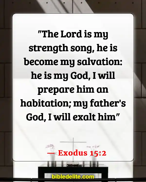 Bible Verses About Rebuilding Yourself (Exodus 15:2)