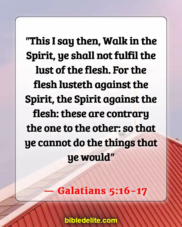 Bible Verse About Being Set Apart From The World (Galatians 5:16-17)