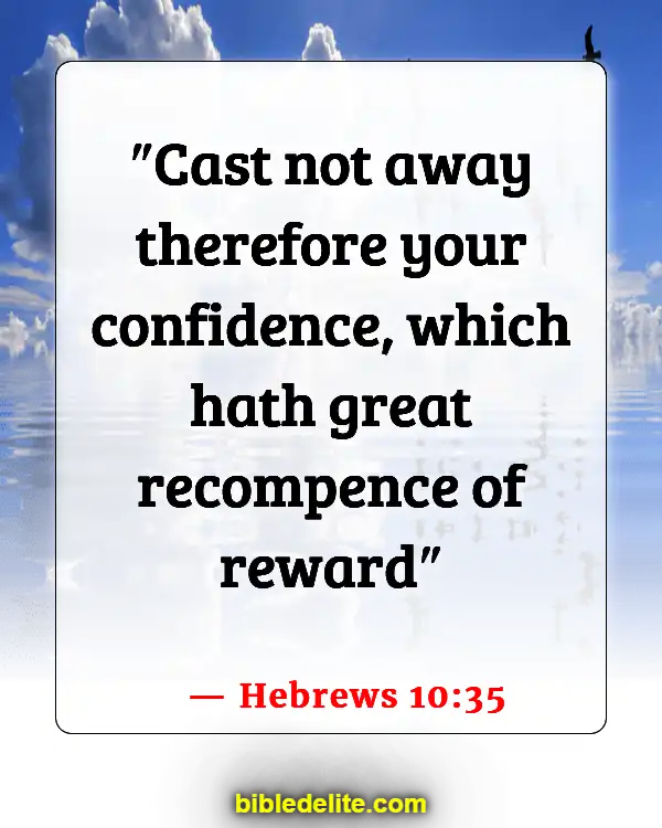 Bible Verses About Rebuilding Yourself (Hebrews 10:35)