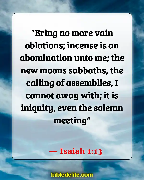 Bible Verses About Going To Church For The Wrong Reasons (Isaiah 1:13)