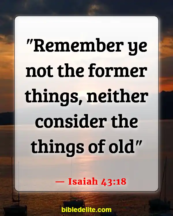 Bible Verses About Rebuilding Yourself (Isaiah 43:18)