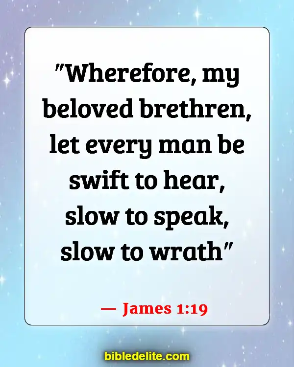 Bible Verses About Treating Others With Dignity And Respect (James 1:19)