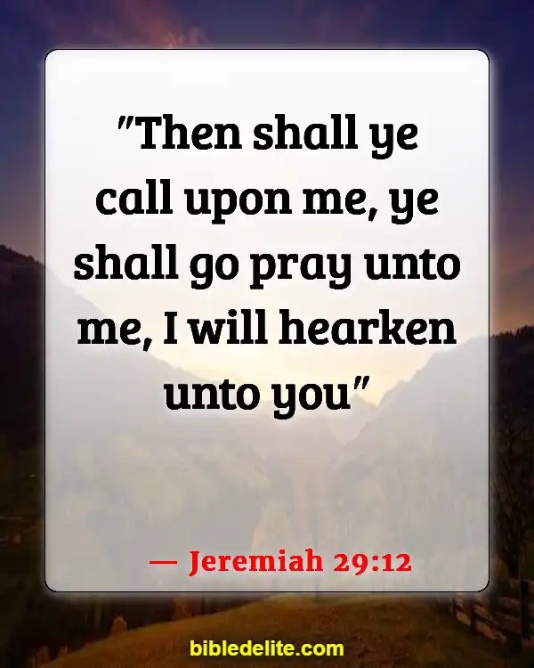 Bible Verses To Read When You Need Help From God (Jeremiah 29:12)
