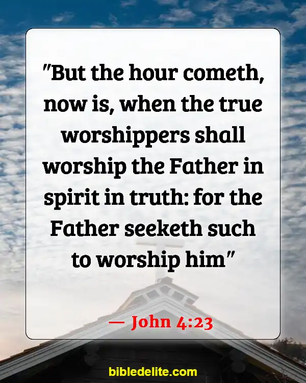 Bible Verses About Going To Church For The Wrong Reasons (John 4:23)