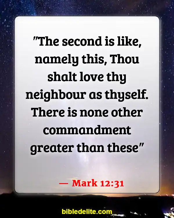 Bible Verses About Treating Others With Dignity And Respect (Mark 12:31)