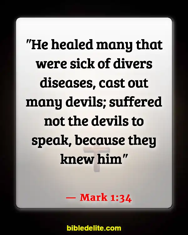 Bible Verses About The Devil Stealing Your Joy (Mark 1:34)