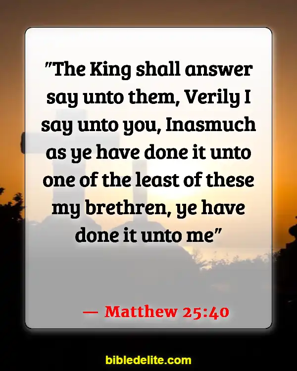 Bible Verses About Spreading God's Love (Matthew 25:40)