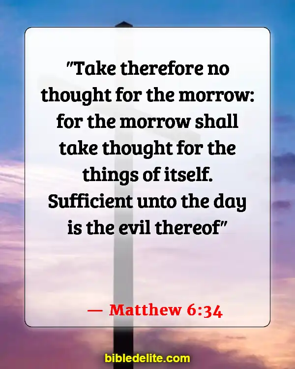 Bible Verses When You Need Encouragement (Matthew 6:34)