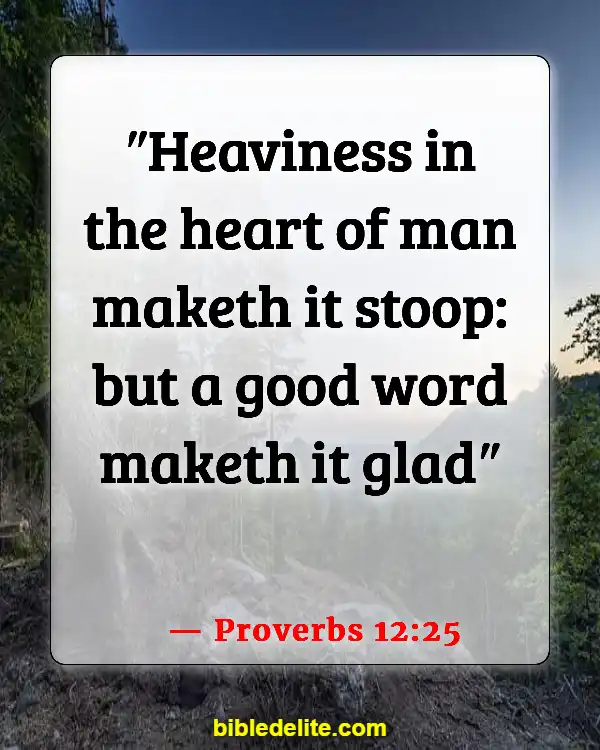 Bible Verses When You Need Encouragement (Proverbs 12:25)