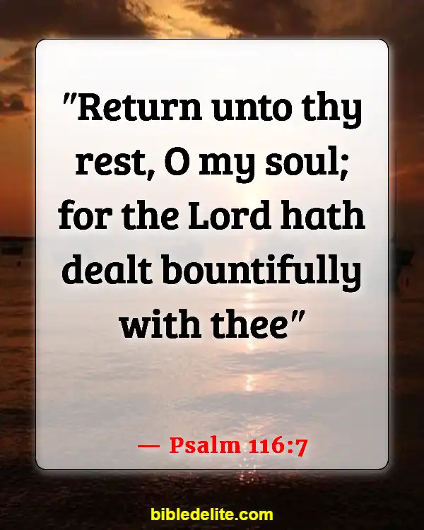 Bible Verses About Being Emotionally Drained (Psalm 116:7)