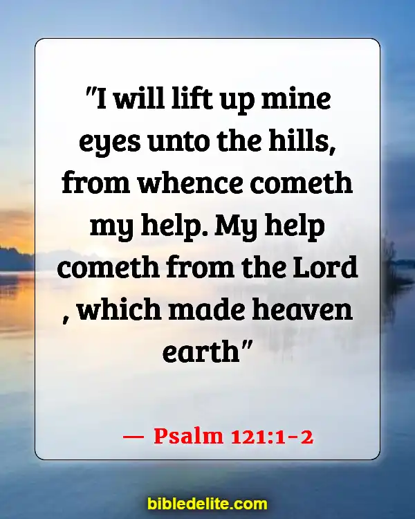 Bible Verses About Emotional Pain (Psalm 121:1-2)