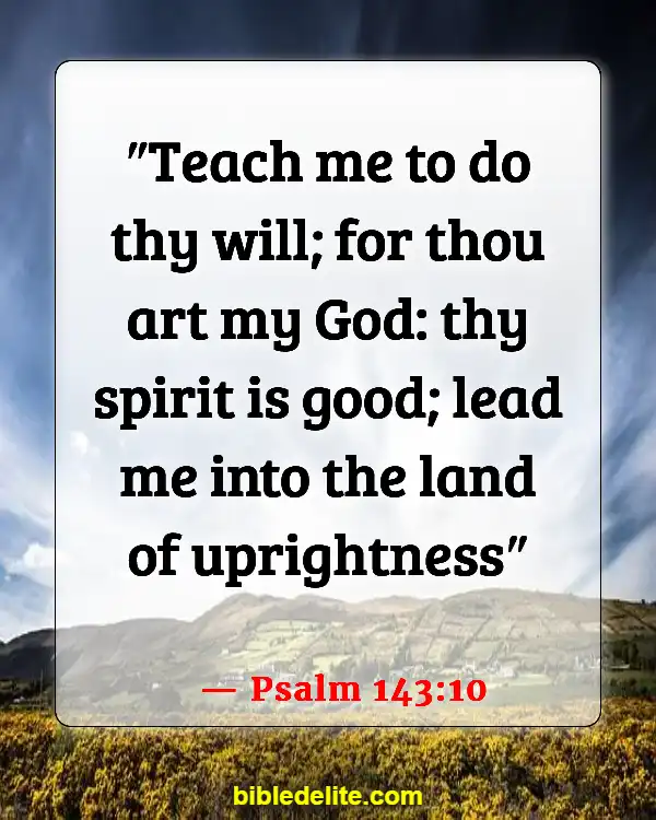 Bible Verses About God Directing Your Path (Psalm 143:10)