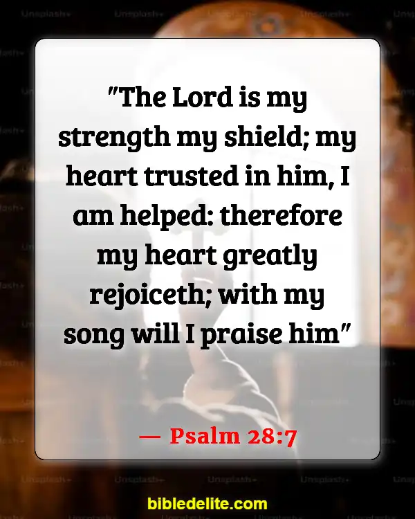 Bible Verses About The Devil Stealing Your Joy (Psalm 28:7)