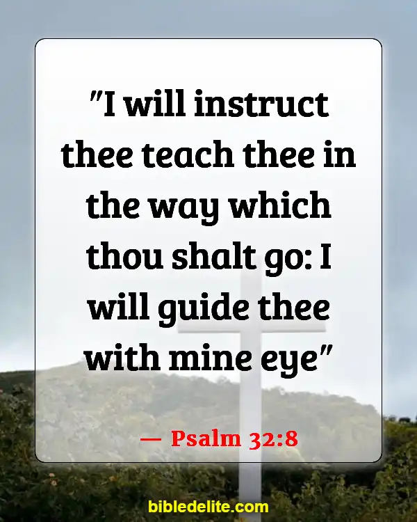 Bible Verses About God Directing Your Path (Psalm 32:8)