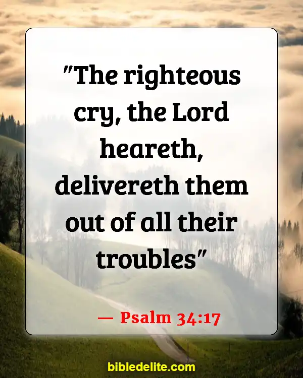 Bible Verses To Read When Feeling Defeated (Psalm 34:17)