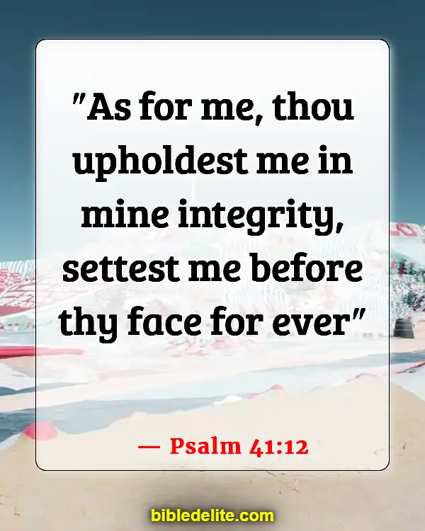 Bible Verses About Standing Up For What Is Right (Psalm 41:12)