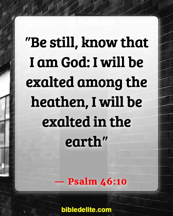 Bible Verses To Protect Your Home From Evil Spirits (Psalm 46:10)