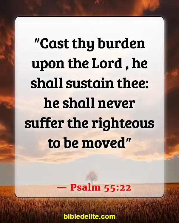 Bible Verses When You Need Encouragement (Psalm 55:22)