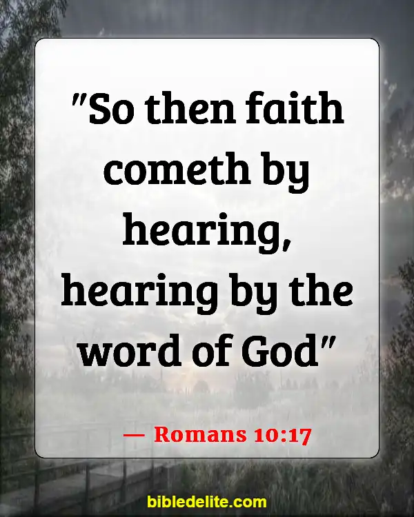 Bible Verses When You Need Encouragement (Romans 10:17)