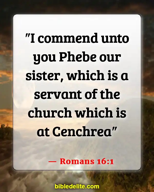 Bible Verses About Brothers And Sisters In Christ (Romans 16:1)