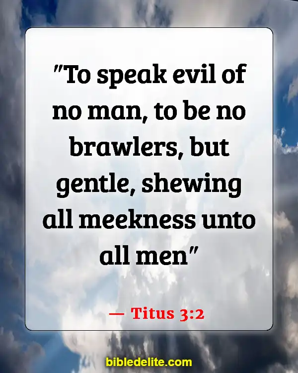 Bible Verses About Treating Others With Dignity And Respect (Titus 3:2)