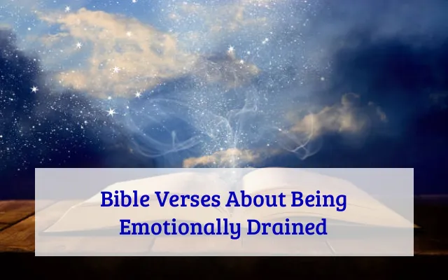 Bible Verses About Being Emotionally Drained