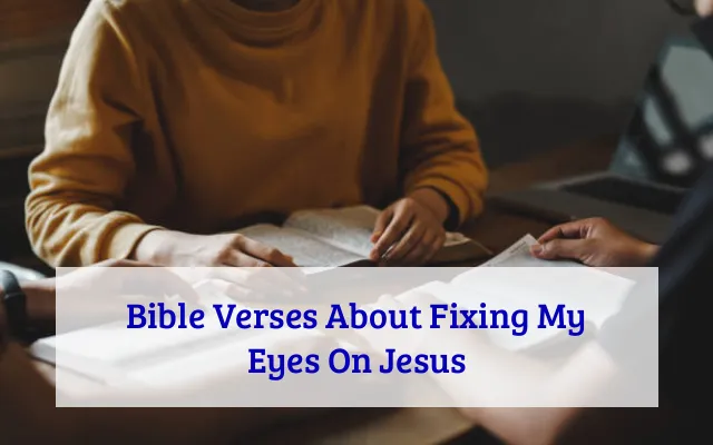 Bible Verses About Fixing My Eyes On Jesus