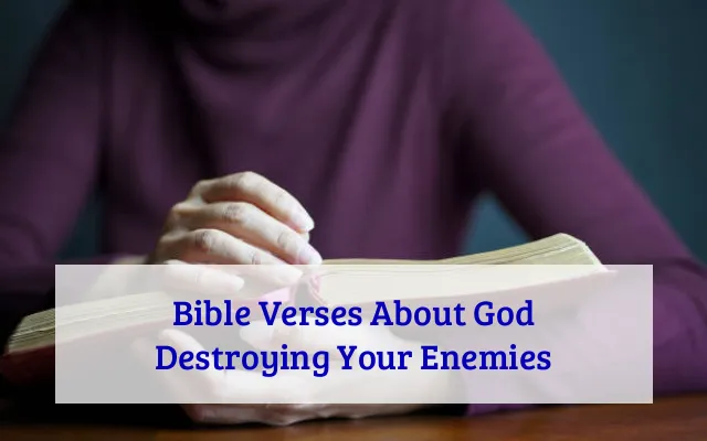 Bible Verses About God Destroying Your Enemies