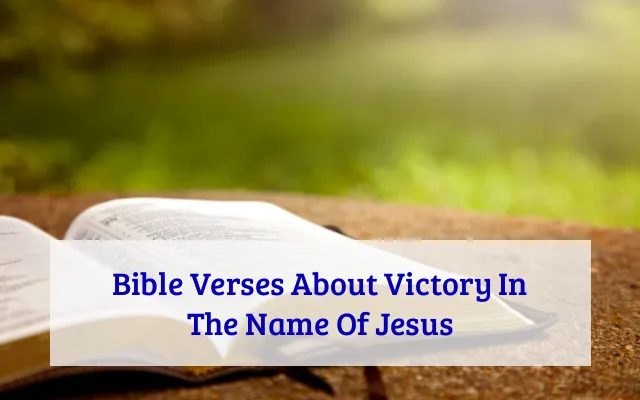 Bible Verses About Victory In The Name Of Jesus