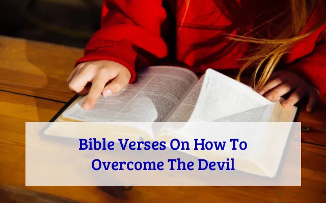 Bible Verses On How To Overcome The Devil